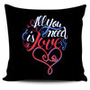 All You Need Is Love Sublimated Pillow Case